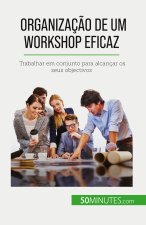 Organizaç?o de um workshop eficaz