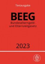 Bundeselterngeld- und Elternzeitgesetz - BEEG 2023