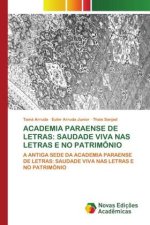 ACADEMIA PARAENSE DE LETRAS: SAUDADE VIVA NAS LETRAS E NO PATRIMÔNIO