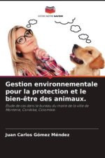 Gestion environnementale pour la protection et le bien-?tre des animaux.