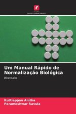 Um Manual Rápido de Normalizaç?o Biológica