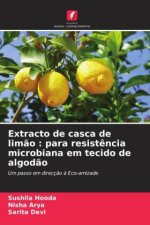 Extracto de casca de lim?o : para resist?ncia microbiana em tecido de algod?o
