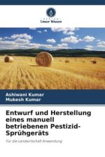 Entwurf und Herstellung eines manuell betriebenen Pestizid-Sprühgeräts