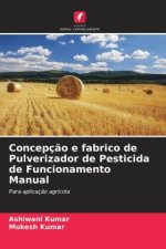 Concepç?o e fabrico de Pulverizador de Pesticida de Funcionamento Manual