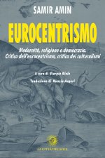 Eurocentrismo. Modernità, religione e democrazia. Critica dell’eurocentrismo, critica dei culturalismi