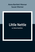 Little Nettie; or, Home Sunshine