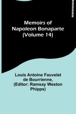 Memoirs of Napoleon Bonaparte (Volume 14)