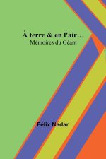 ? terre & en l'air...; Mémoires du Géant