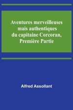 Aventures merveilleuses mais authentiques du capitaine Corcoran, Premi?re Partie