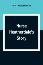 Nurse Heatherdale's Story