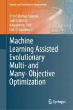 Machine Learning Assisted Evolutionary Multi- and Many- Objective Optimization