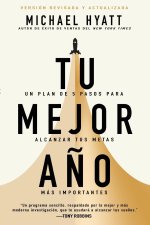 Tu Mejor A?o: Un Plan de 5 Pasos Para Alcanzar Tus Metas Más Importantes (Versión Revisada Y Actualizada)