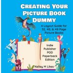 Creating Your Picture Book Dummy - A Layout Guide for 32, 40, & 48 Page Picture Books