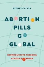 Abortion Pills Go Global – Reproductive Freedom across Borders