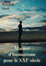 Manuel d'humanisme pour le 21e si?cle