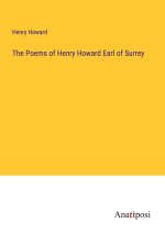 The Poems of Henry Howard Earl of Surrey