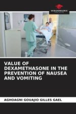 VALUE OF DEXAMETHASONE IN THE PREVENTION OF NAUSEA AND VOMITING