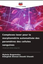 Complexes laser pour la morphométrie automatisée des param?tres des cellules sanguines