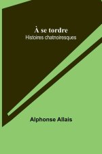 ? se tordre