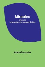 Miracles; avec une introduction de Jacques Rivi?re