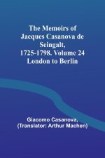 The Memoirs of Jacques Casanova de Seingalt, 1725-1798. Volume 24