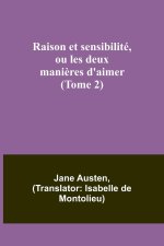 Raison et sensibilité, ou les deux mani?res d'aimer (Tome 2)
