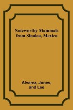 Noteworthy Mammals from Sinaloa, Mexico