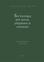See kuningas sest auvust, põrgukonn ja armutaim. eesti keelemõte 1632-1732