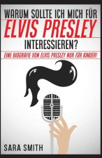Warum Sollte Ich Mich Für Elvis Presley Inter-essieren?