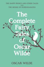 The Complete Fairy Tales of Oscar Wilde (Warbler Classics Annotated Edition)