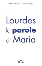 Lourdes, le parole di Maria