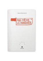 Pas même le boucher
