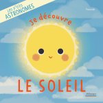 Les p'tits astronomes : Je découvre le Soleil