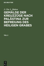 Gemälde der Kreuzzüge nach Palästina zur Befreiung des heiligen Grabes, Teil 2, Gemälde der Kreuzzüge nach Palästina zur Befreiung des heiligen Grabes