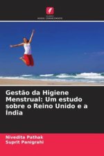 Gest?o da Higiene Menstrual: Um estudo sobre o Reino Unido e a Índia