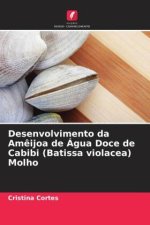 Desenvolvimento da Am?ijoa de Água Doce de Cabibi (Batissa violacea) Molho