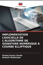 IMPLÉMENTATION LOGICIELLE DE L'ALGORITHME DE SIGNATURE NUMÉRIQUE ? COURBE ELLIPTIQUE