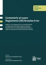 Comentario al nuevo Reglamento (UE) Bruselas II ter. Relativo a la competencia, el reconocimiento y la ejecución de resoluciones