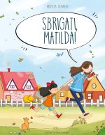 Sbrigati, Matilda!