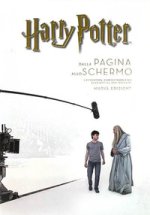 Harry Potter: dalla pagina allo schermo. L'avventura cinematografica raccontata per immagini
