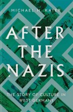 After the Nazis – The Story of Culture in West Germany