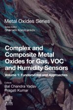 Complex and Composite Metal Oxides for Gas, VOC and Humidity Sensors, Volume 1