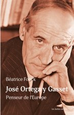 Penseur de l'Europe. José Ortega y Gasset