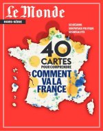 Le Monde HS N°86 : Atlas 40 cartes pour comprendre la France - mai 2023