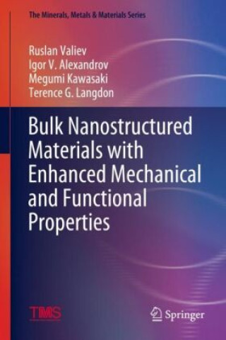 Bulk Nanostructured Materials with Enhanced Mechanical and Functional Properties (Ruslan Z. Valiev,Igor V. Alexandrov,Megumi Kawasaki,Terence G.