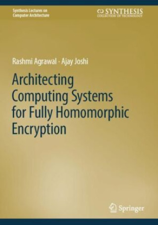 Architecting Computing Systems for Fully Homomorphic Encryption