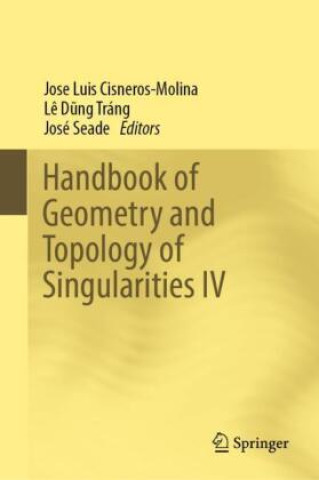 Handbook of Geometry and Topology of Singularities IV