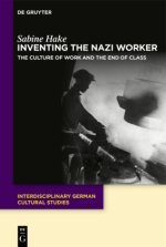 Inventing the Nazi Worker