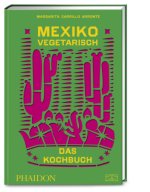 Mexiko vegetarisch - Das Kochbuch