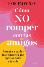 COMO NO ROMPER CON TUS AMIGOS